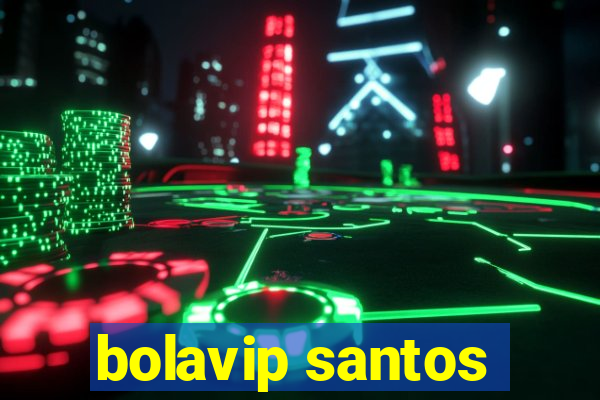 bolavip santos